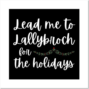 Lead Me to Lallybroch for the Holidays Sassenach Posters and Art